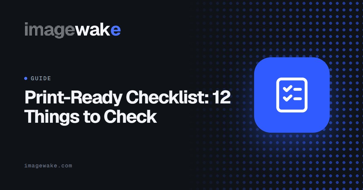 Print-Ready Checklist: 12 Things to Check
