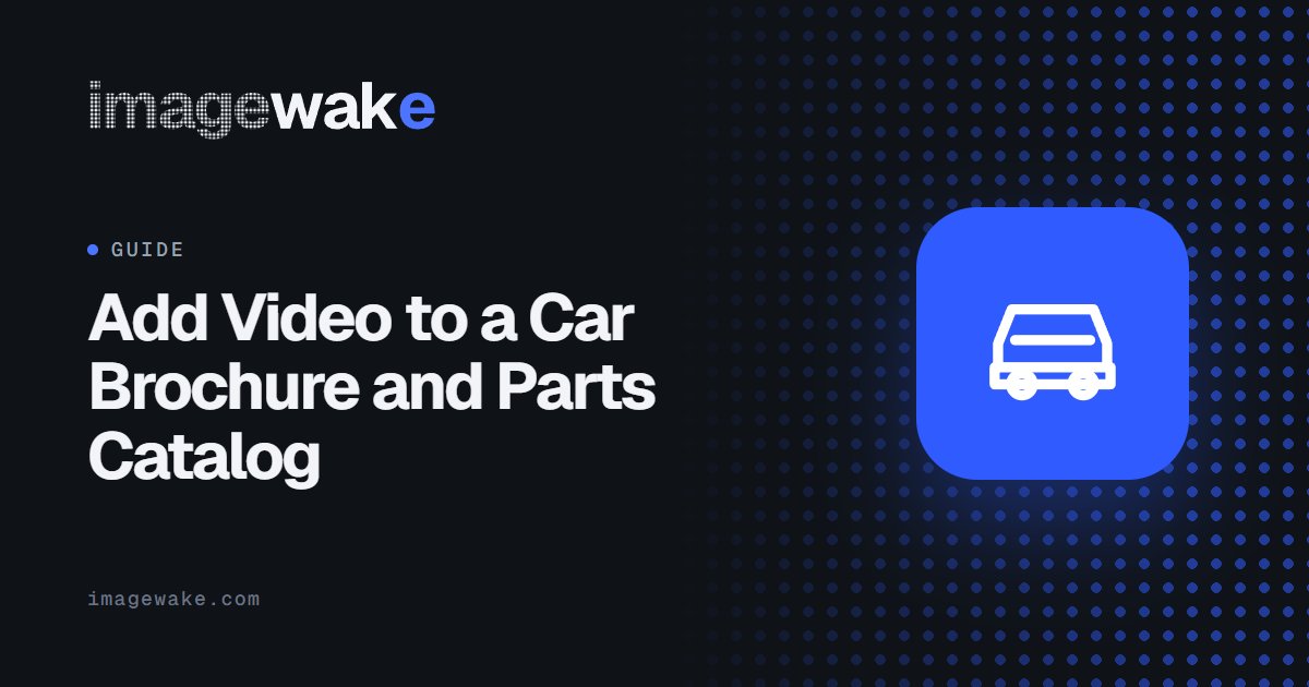 Add Video to a Car Brochure and Parts Catalog